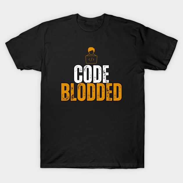 Code Blooded (Coder) T-Shirt by webstylepress